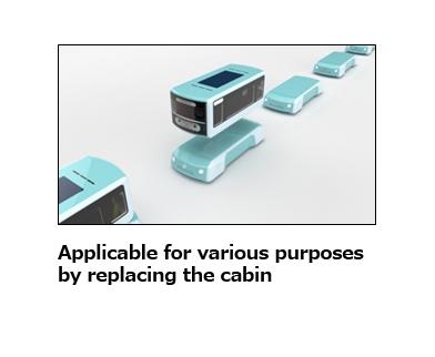 Applicable for various purposes by replacing the cabin