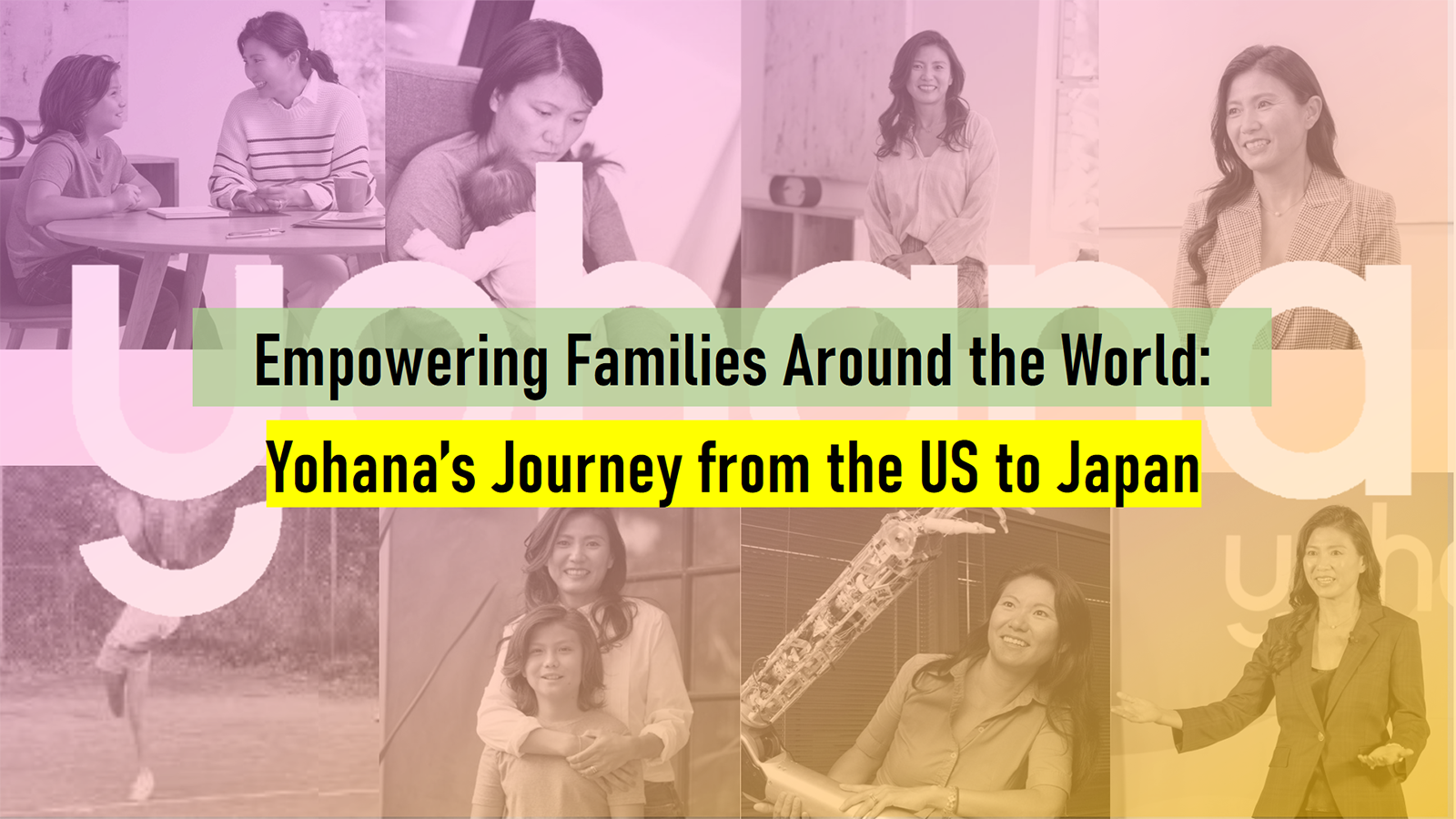 Empowering Families Around the World: Yohana’s Journey from the US to Japan