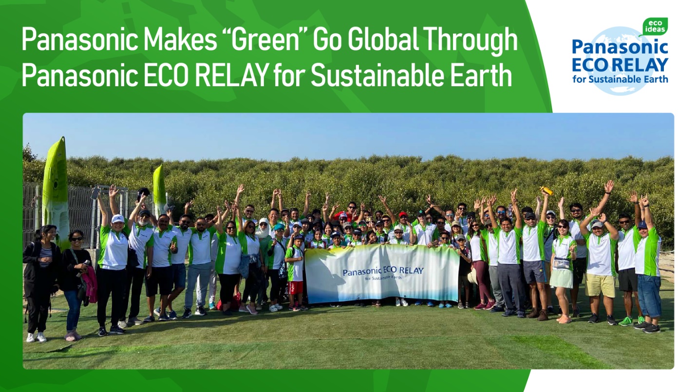 Panasonic Makes “Green” Go Global Through Panasonic ECO RELAY for  Sustainable Earth, CSR, Sustainability, Feature Story