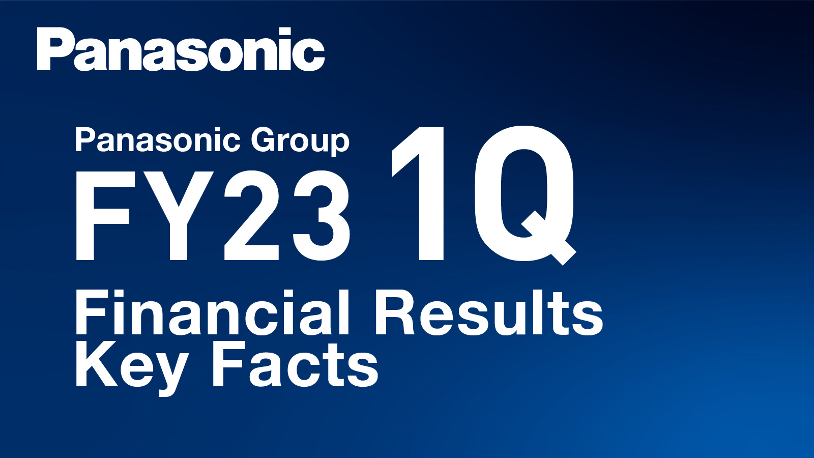 Image: Panasonic Group FY23 1Q Financial Results Key Facts