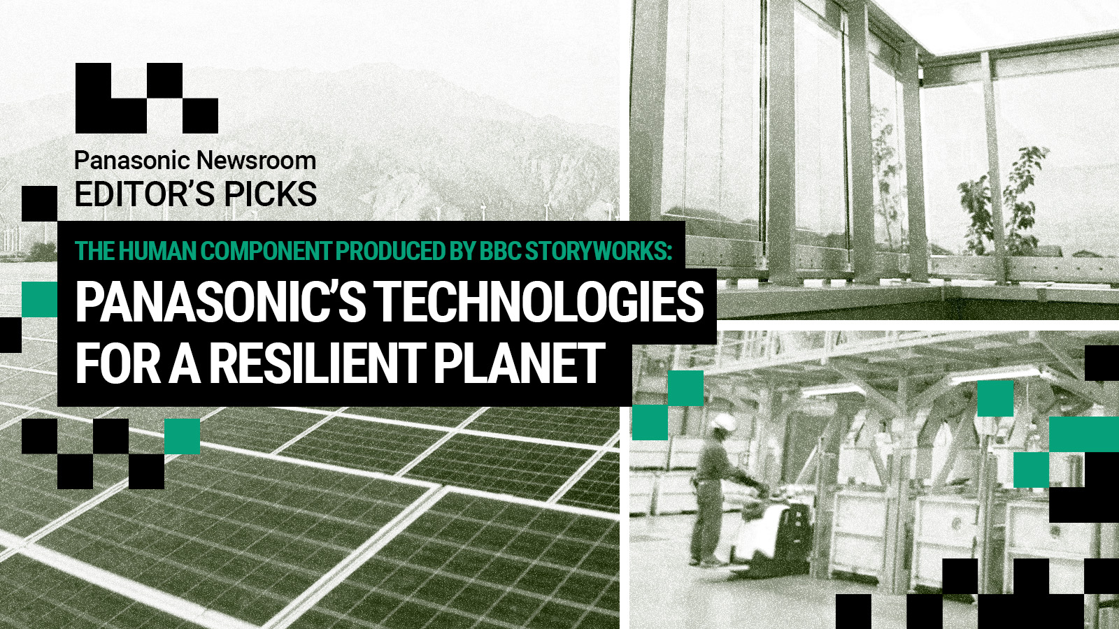 “The Human Component” Produced by BBC StoryWorks: Panasonic’s Technologies for a Resilient Planet